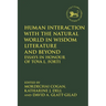 Human Interaction with the Natural World in Wisdom Literature and Beyond: Essays in Honour of Tova L. Forti