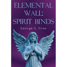 Elemental Wall: Spirit Binds