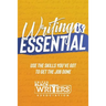 Writing is Essential: How to Use What You've Got to Get the Job Done