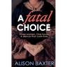 A Fatal Choice: A haunting novel about power, silence and the devastating cost of respectability