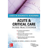 Acute & Critical Care Nurse Practitioner: Cases in Diagnostic Reasoning