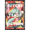 Future Tense Fiction: Stories of Tomorrow