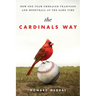 The Cardinals Way: How One Team Embraced Tradition and Moneyball at the Same Time