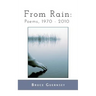 From Rain: Poems, 1970 2010