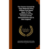 The Charter Granted By Their Majesties King William And Queen Mary, To The Inhabitants Of The Province Of The Massachusetts-bay In New-england