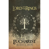 Lord of the Rings and the Eucharist