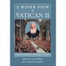 A Wider View of Vatican II: Memories and Analysis of a Council Consultor