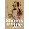 Shards of a Life