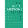 The Social Medicine Reader, Volume I, Third Edition: Ethics and Cultures of Biomedicine