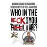 Who In The Heck Do You Think You Are?: A Woman's Guide To Discovering The Key Benefits of Self-Awareness