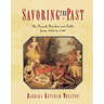 Savoring the Past: The French Kitchen and Table from 1300 to 1789
