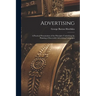 Advertising: A Practical Presentation of the Principles Underlying the Planning of Successful Advertising Campaigns