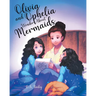 Olivia and Ophelia Wonder About Mermaids