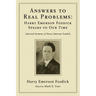 Answers to Real Problems: Harry Emerson Fosdick Speaks to Our Time: Selected Sermons of Harry Emerson Fosdick