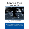 Before The Weaver: A Timberhaven Collection