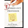 The Flunked-Out Professor: Six Steps to Turn Your Big Failure Into Bigger Success