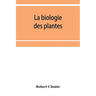 La biologie des plantes