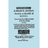 A Briefe Introduction to the Skill of Song. [Facsimile of Edition Printed by Thomas Este, Circa 1587.] (or a Brief Introduction).