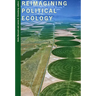 Reimagining Political Ecology