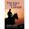 The Call of the Canyon with Original Foreword by Jeffrey J. Mariotte: Annotated Version