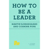 How to Be a Leader