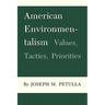 American Environmentalism: Values, Tactics, Priorities