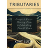 Tributaries: Essays & Verses Flowing From & Celebrating Favorite Poems