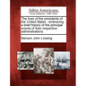 The Lives of the Presidents of the United States: Embracing a Brief History of the Principal Events of Their Respective Administrations.