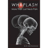 Whiplash: More Than Just Neck Pain