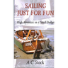 Sailing Just for Fun: High Adventure on a Small Budget