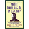 Martin Luther King, Jr., on Leadership: Inspiration and Wisdom for Challenging Times