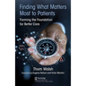 Finding What Matters Most to Patients: Forming the Foundation for Better Care