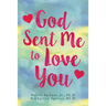 God Sent Me to Love You