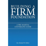 Building a Firm Foundation: A Pre-Marital Counseling Guide