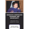 Obsessive-Compulsive Disorder and Uncertainty: Struggling with a Shadow of a Doubt