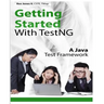 Getting Started With TestNG: A Java Test Framework