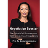 Negotiation Booster: The Ultimate Self-Empowerment Guide to High Impact Negotiations