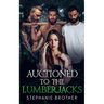 Auctioned to the Lumberjacks: A Lumberjack Reverse Harem Romance
