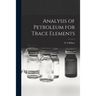 Analysis of Petroleum for Trace Elements