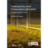 Hydroponics and Protected Cultivation: A Practical Guide