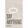 Say Anything: Good, kind and non-bullshit things to say when you don't know what to say.