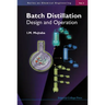 Batch Distillation: Design & Operation, V3