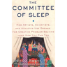 The Committee of Sleep: How Artists, Scientists, and Athletes Use Their Dreams for Creative Problem Solving-And How You Can Too