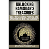 Unlocking Ramadan's Treasures: Ramadan and Daily Reflections, Prayers, and Activities for a Blessed Journey and 20 FAQs about Ramadan.