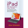 IPad 8th Generation User Guide: The Complete Manual to Master The new Ipad 8th Generation for Beginners and Advanced Users with Tricks, Tips and Short