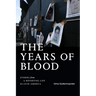 The Years of Blood: Stories from a Reporting Life in Latin America