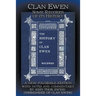 Clan Ewen: Some Records of its History: A New Facsimile Edition with Notes and Commentary by John Thor Ewing, Commander of Clan Ewing