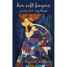 Her Soft Fingers Pickpocket My Brain