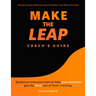 Make the Leap Coach's Guide: Questions and Activities to Help Your Athletes Get the Most Out of Their Training