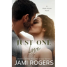 Just One Love: A Friends to Lovers Fake Dating Romance